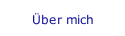 Über mich