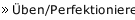 Üben/Perfektionieren