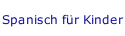 Spanisch für Kinder
